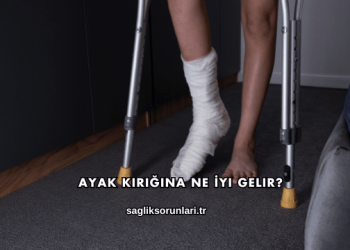 Ayak Kırığına Ne İyi Gelir?