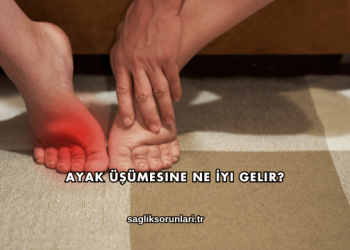 Ayak Üşümesine Ne İyi Gelir?