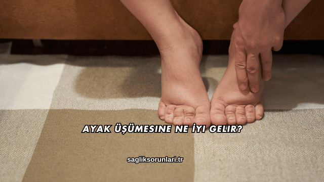 Ayak Üşümesine Ne İyi Gelir?