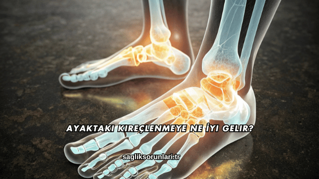 Ayaktaki Kireçlenmeye Ne İyi Gelir?