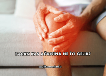 Bacak Kas Ağrısına Ne İyi Gelir?