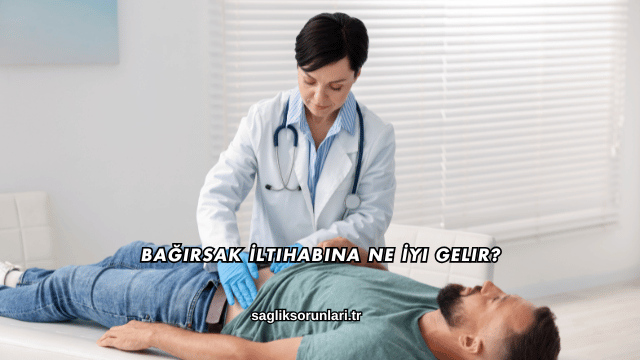 Bağırsak İltihabına Ne İyi Gelir?