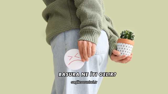 Basura Ne İyi Gelir?