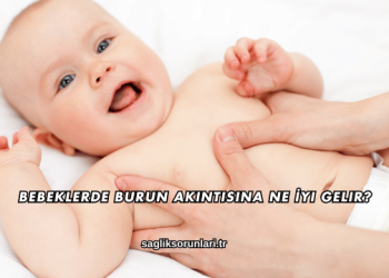 Bebeklerde Burun Akıntısına Ne İyi Gelir?