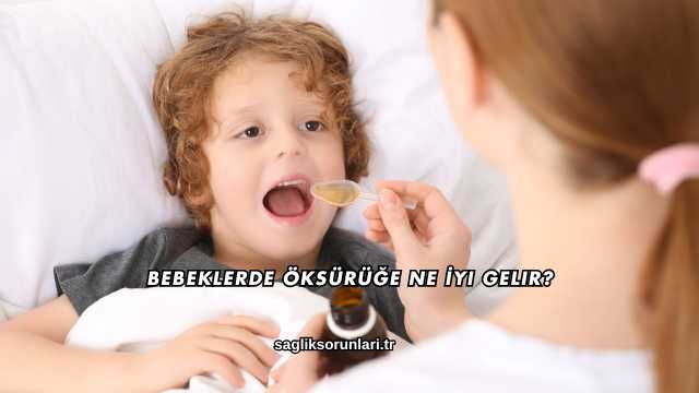 Bebeklerde Öksürüğe Ne İyi Gelir?