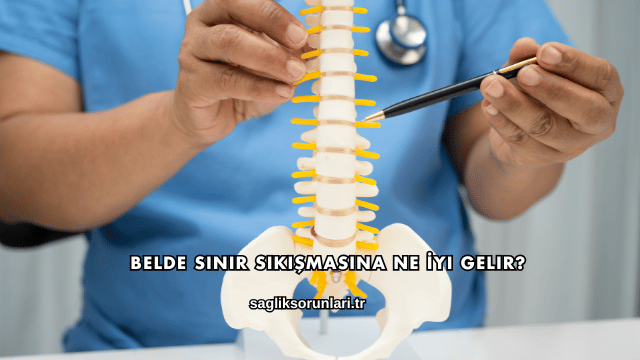 Belde Sinir Sıkışmasına Ne İyi Gelir?