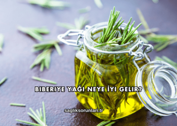 Biberiye Yağı Neye İyi Gelir?