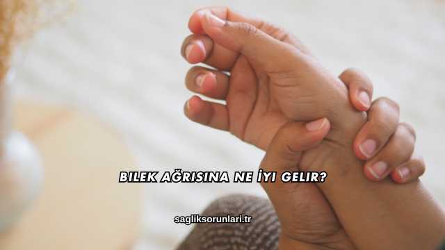Bilek Ağrısına Ne İyi Gelir?