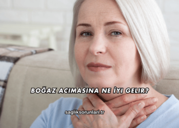 Boğaz Acımasına Ne İyi Gelir?