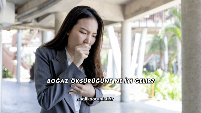 Boğaz Öksürüğüne Ne İyi Gelir?