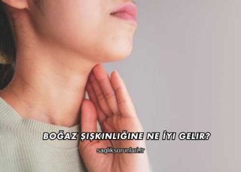 Boğaz Şişkinliğine Ne İyi Gelir?