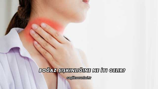 Boğaz Şişkinliğine Ne İyi Gelir?