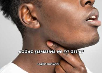 Boğaz Şişmesine Ne İyi Gelir?
