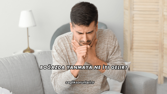 Boğazda Yanmaya Ne İyi Gelir?