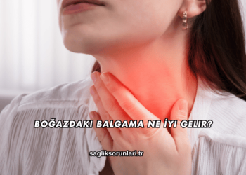 Boğazdaki Balgama Ne İyi Gelir?