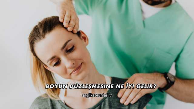 Boyun Düzleşmesine Ne İyi Gelir?