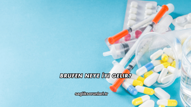 Brufen Neye İyi Gelir?