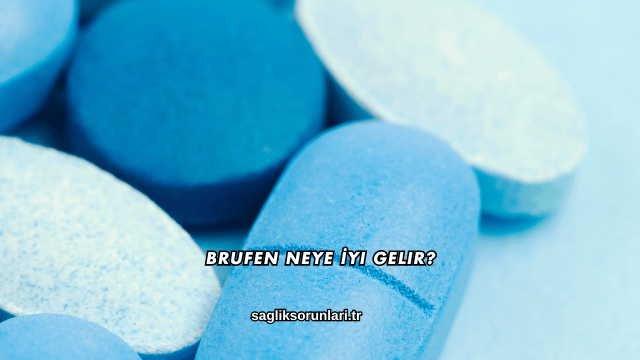 Brufen Neye İyi Gelir?