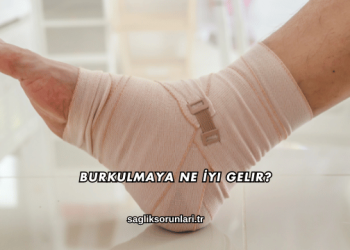 Burkulmaya Ne İyi Gelir?