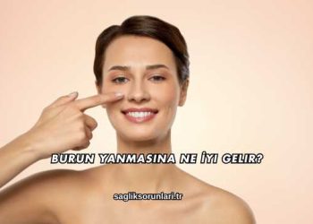 Burun Yanmasına Ne İyi Gelir?