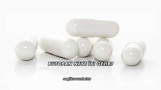 Butopan Neye İyi Gelir?