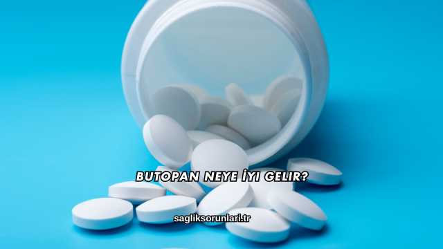 Butopan Neye İyi Gelir?