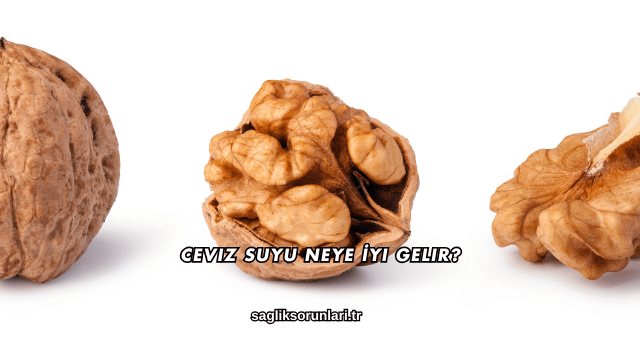Ceviz Suyu Neye İyi Gelir?