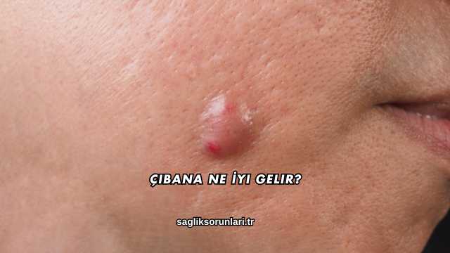 Çıbana Ne İyi Gelir?