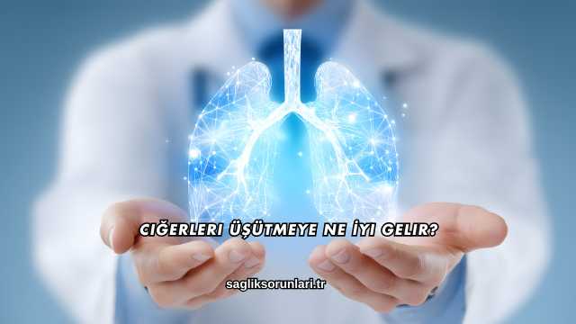Ciğerleri Üşütmeye Ne İyi Gelir?