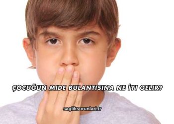 Çocuğun Mide Bulantısına Ne İyi Gelir?