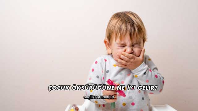 Çocuk Öksürüğüne Ne İyi Gelir