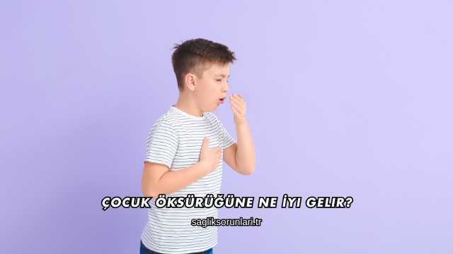 Çocuk Öksürüğüne Ne İyi Gelir