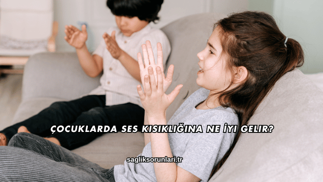 Çocuklarda Ses Kısıklığına Ne İyi Gelir?