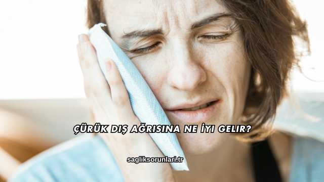 Çürük Diş Ağrısına Ne İyi Gelir?