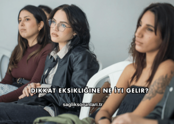 Dikkat Eksikliğine Ne İyi Gelir?