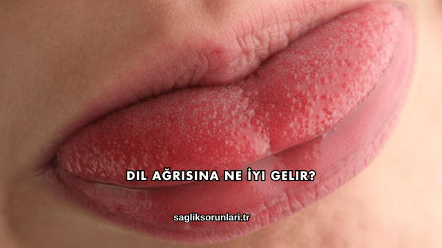 Dil Ağrısına Ne İyi Gelir?