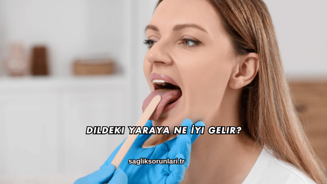 Dildeki Yaraya Ne İyi Gelir?