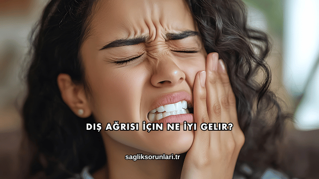 Diş Ağrısı İçin Ne İyi Gelir?