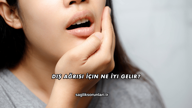 Diş Ağrısı İçin Ne İyi Gelir?