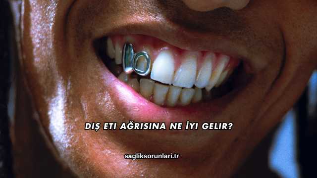 Diş Eti Ağrısına Ne İyi Gelir?