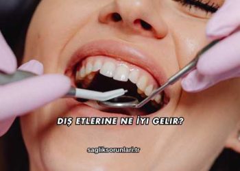 Diş Etlerine Ne İyi Gelir?