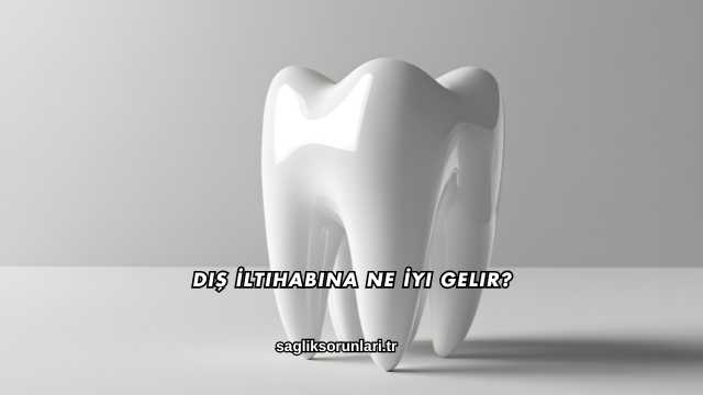 Diş İltihabına Ne İyi Gelir?