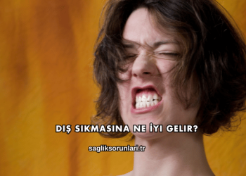 Diş Sıkmasına Ne İyi Gelir?
