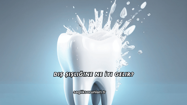 Diş Şişliğine Ne İyi Gelir?