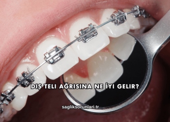 Diş Teli Ağrısına Ne İyi Gelir?