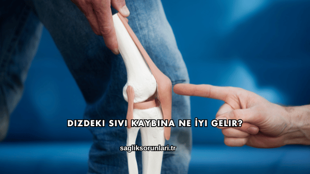 Dizdeki Sıvı Kaybına Ne İyi Gelir?