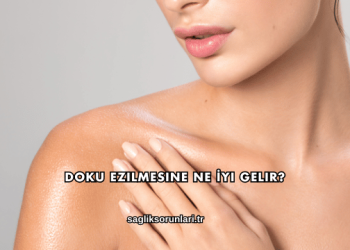 Doku Ezilmesine Ne İyi Gelir?