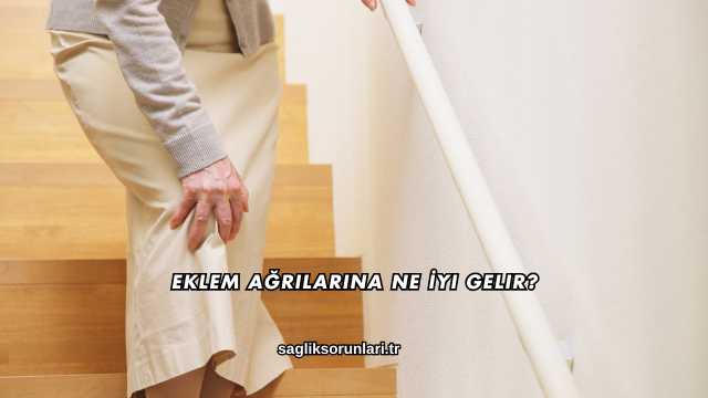 Eklem Ağrılarına Ne İyi Gelir?