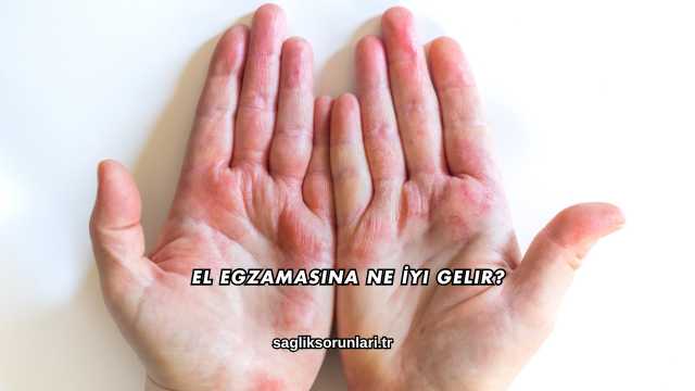 El Egzamasına Ne İyi Gelir?