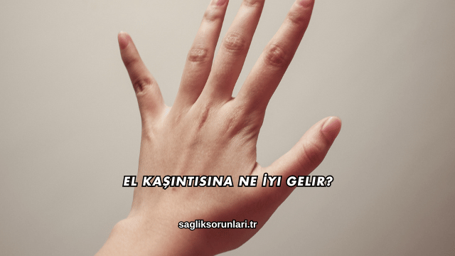 El Kaşıntısına Ne İyi Gelir?